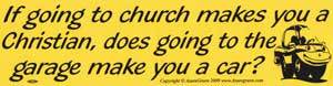 If Going To Church Makes You A Christian…