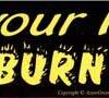 It’s Your Hell You Burn In It It’s Your Hell You Burn In It