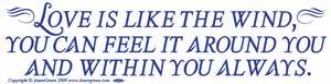 Love is Like the Wind, You Can Feel it Around You and Within bumper sticker