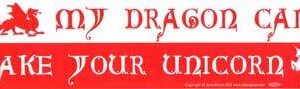 My Dragon Can Take Your Unicorn bumper sticker