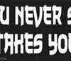 Ninjas: You Never See the One That Takes You Out bumper sticker Ninjas: You Never See the One That Takes You Out bumper sticker