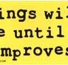 The Beatings Will Continue until morale improves The Beatings Will Continue until morale improves