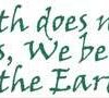 The Earth Does Not Belong To Us… The Earth Does Not Belong To Us…