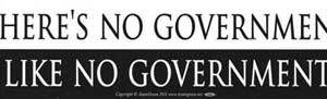 There’s No Government Like No Government bumper sticker
