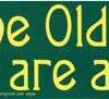 The Old Ways Are Alive The Old Ways Are Alive