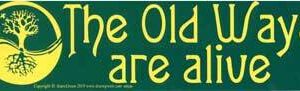 The Old Ways Are Alive