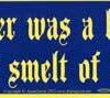 Your Mother Was a Hamster and Your Father Smelt of Elderberries bumper sticker – 11 1/2″ by 3″ Your Mother Was a Hamster and Your Father Smelt of Elderberries bumper sticker – 11 1/2″ by 3″